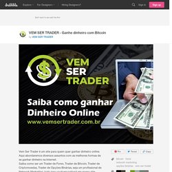 VEM SER TRADER - Ganhe dinheiro com Bitcoin by VEM SER TRADER on Dribbble