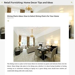 Dining Chairs Ideas: How to Select Dining Chairs for Your Home