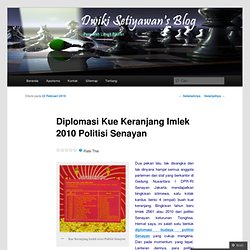 Diplomasi Kue Keranjang Imlek 2010 Politisi Senayan « Dwiki Seti