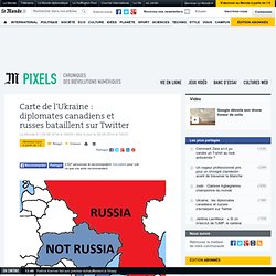 Ukraine : les diplomates canadiens et russes s'écharpent sur Twitter