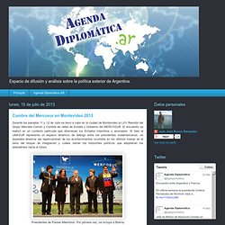 Agenda Diplomática .AR: Cumbre del Mercosur en Montevideo 2013