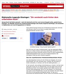 ONLINE - Druckversion - Diplomatie-Legende Kissinger: &quot;Ihr versteckt euch hinter dem unbeliebten Bush&quot; - Politik