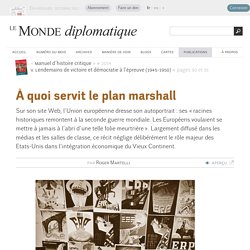 À quoi servit le plan marshall, par Roger Martelli (Le Monde diplomatique, septembre 2014)