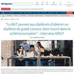 "Le BUT permet aux diplômés d'obtenir un diplôme de grade Licence, bien inscrit dans le schéma européen" - Interview ADIUT
