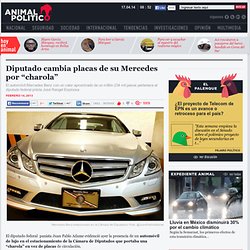 Diputado cambia placas de su Mercedes por “charola”