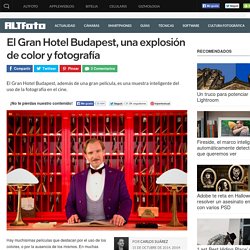 La dirección de fotografía en El Gran Hotel Budapest