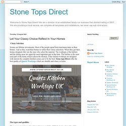 Stone Tops Direct: Let Your Classy Choice Reflect In Your Homes