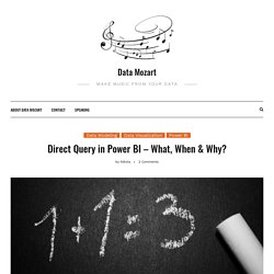 Direct Query in Power BI - What, When & Why? - Data Mozart