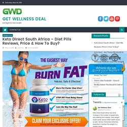 Keto Direct South Africa - Diet Pills Reviews, Price & How To Buy?
