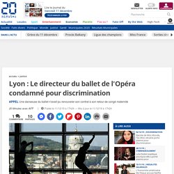 Lyon : Le directeur du ballet de l'Opéra condamné pour discrimination