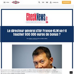 Le directeur général d'Air France-KLM va-t-il toucher 800 000 euros de bonus