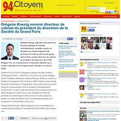 Grégoire Koenig nommé directeur de cabinet du président du directoire de la Société du Grand Paris