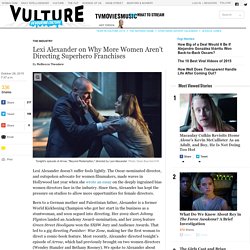 Why More Women Aren’t Directing Superhero Films