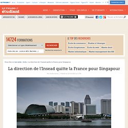 La direction de l’Insead quitte la France pour Singapour