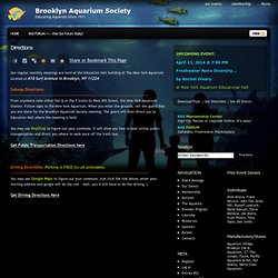 Directions « Brooklyn Aquarium Society