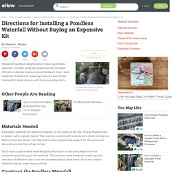Directions for Installing a Pondless Waterfall Without Buying an Expensive Kit