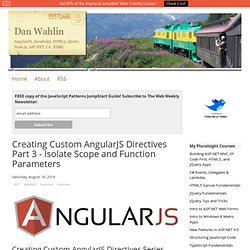 Dan Wahlin - Creating Custom AngularJS Directives Part 3 - Isolate Scope and Function Parameters
