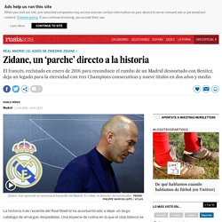 Zidane, un ‘parche’ directo a la historia