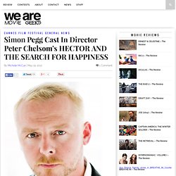 Simon Pegg Cast In Director Peter Chelsom’s HECTOR AND THE SEARCH FOR HAPPINESS