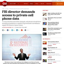 FBI director demands access to private cell phone data. Cell phone encryption. Surveillance. NSA.