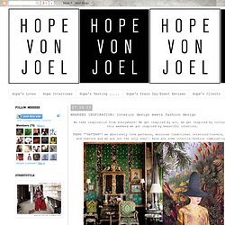 Hope Von Joel Fashion Stylist/Editor/Art Director: WEEKEND INSPIRATION: Interior design meets fashion design
