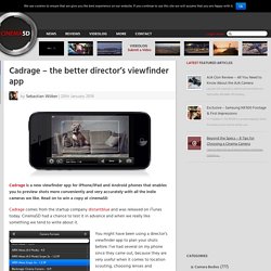 Cadrage - the better director's viewfinder app