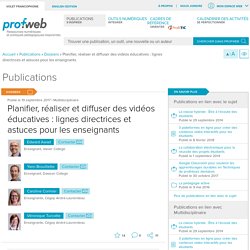 Planifier, réaliser et diffuser des vidéos éducatives : lignes directrices et astuces pour les enseignants