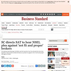 SC directs SAT to hear NSEL plea against 'not fit and proper' brokers