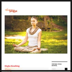 Dirgha Breathing – Vinyasa Yoga Blog