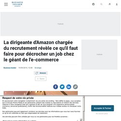 La dirigeante d'Amazon chargée du recrutement révèle ce qu'il faut faire pour décrocher un job chez le géant de l'e-commerce
