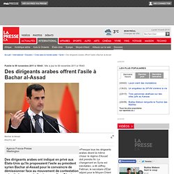 Des dirigeants arabes offrent l'asile à Bachar al-Assad