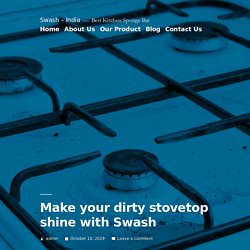 Make your dirty stovetop shine with Swash - Swash - India