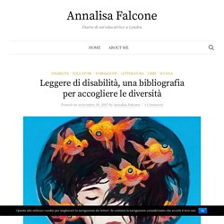 Leggere di disabilità, una bibliografia per accogliere le diversità – Annalisa Falcone