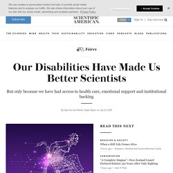 Our Disabilities Have Made Us Better Scientists