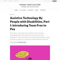 Assistive Technology By People with Disabilities, Part I: Introducing Team Free to Pee by Alice Wong