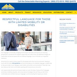 Respectful Language for Those with Limited Mobility or Disabilities