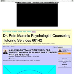 Maine Niles Transition Wheel for Post-Secondary Planning for Students with Disabilities - Drs P. Marcelo Psychologist Counseling Associates