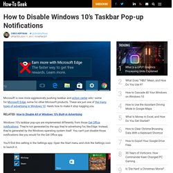 How to Disable Windows 10’s Taskbar Pop-up Notifications