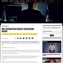 Why Too Much Data Disables Your Decision Making