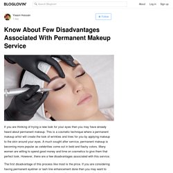 Know About Few Disadvantages Associated With Permanent Makeup Service