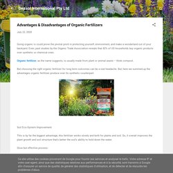 Advantages & Disadvantages of Organic Fertilizers
