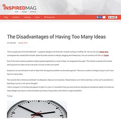 The Disadvantages of Having Too Many Ideas