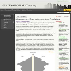 Advantages and Disadvantages of Aging Populations - Grade 9 Geography 2012-13