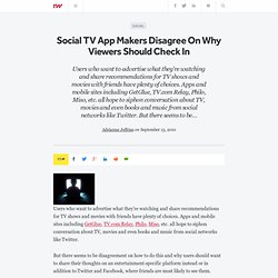 Social TV App Makers Disagree On Why Viewers Should Check In