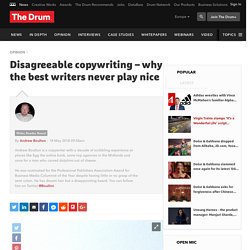 Disagreeable copywriting – why the best writers never play nice