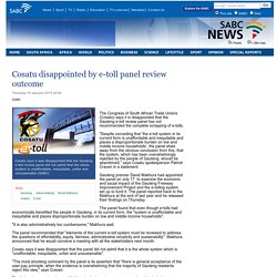 Cosatu disappointed by e-toll panel review outcome :Thursday 15 January 2015