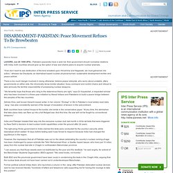 DISARMAMENT-PAKISTAN: Peace Movement Refuses To Be Browbeaten