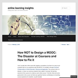 How NOT to Design a MOOC: The Disaster at Coursera and How to Fix it