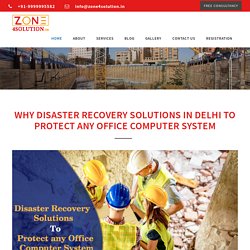 Why Disaster Recovery Solutions in Delhi to Protect any Office Computer System
