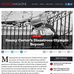 Jimmy Carter’s Disastrous Olympic Boycott - Nicholas Evan Sarantakes - POLITICO Magazine